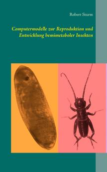 Computermodelle zur Reproduktion und Entwicklung hemimetaboler Insekten