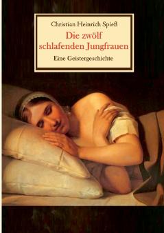 Die zwölf schlafenden Jungfrauen - Eine Geistergeschichte