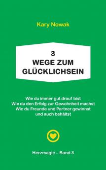 3 Wege zum Glücklichsein
