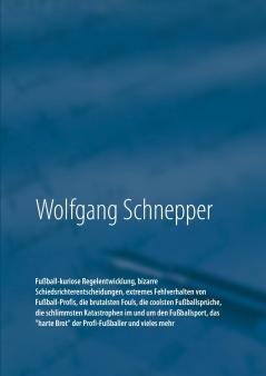 Fußball-kuriose Regelentwicklung bizarre Schiedsrichterentscheidungen extremes Fehlverhalten von Fußball-Profis die brutalsten Fouls die coolsten Fußballsprüche die schlimmsten Katastrophen im und um den Fußballsport das harte Brot der Profi-Fußba