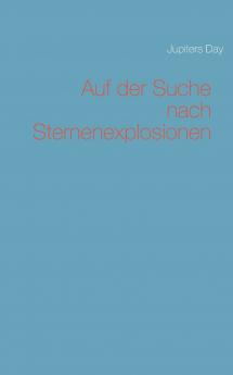 Auf der Suche nach Sternenexplosionen