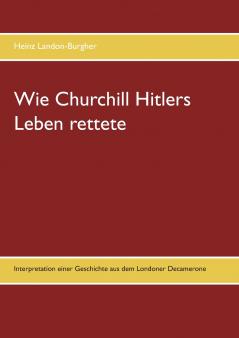 Wie Churchill Hitlers Leben rettete