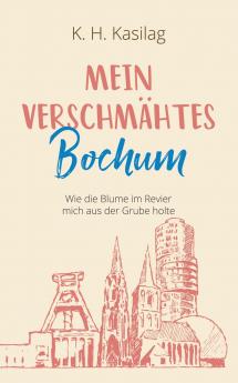Mein verschmähtes Bochum