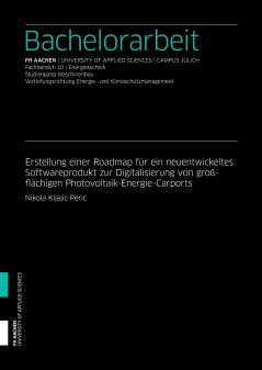 Erstellung einer Roadmap f��r ein neuentwickeltes Softwareprodukt zur Digitalisierung von gro��fl��chigen Photovoltaik-Energie-Carports