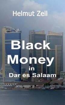 Dark Money in Dar es Salaam