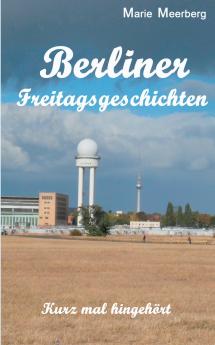 Berliner Freitagsgeschichten