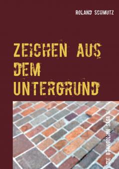 Zeichen aus dem Untergrund
