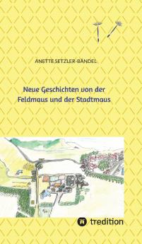 Neue Geschichten von der Feldmaus und der Stadtmaus