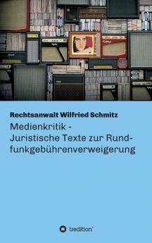 Medienkritik - Juristische Texte zur Rundfunkgebührenverweigerung