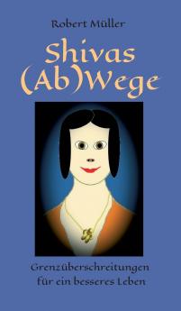 Shivas (Ab)Wege