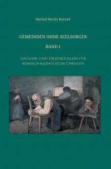 Gemeinden ohne Seelsorger Band I