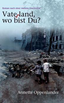 Vaterland wo bist du?