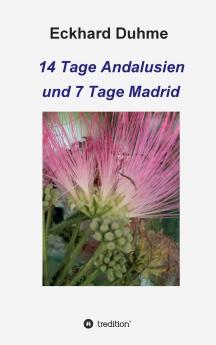 14 Tage Andalusien und 7 Tage Madrid
