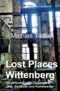 Lost Places - Wittenberg