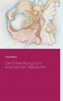 Die Entwicklung zum kosmischen Menschen