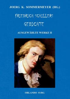 Friedrich Schillers Gedichte. Ausgewählte Werke II