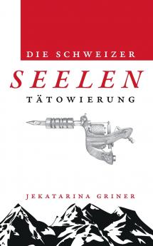 Die Schweizer Seelentätowierung