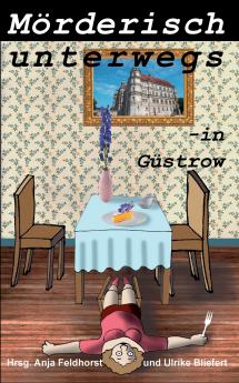 Mörderisch unterwegs - in Güstrow