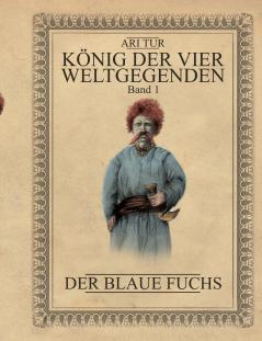 König der vier Weltgegenden - Band 1