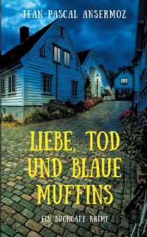 Liebe Tod und blaue Muffins