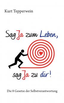 Sag Ja zum Leben sag Ja zu dir