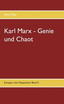 Karl Marx - Genie und Chaot
