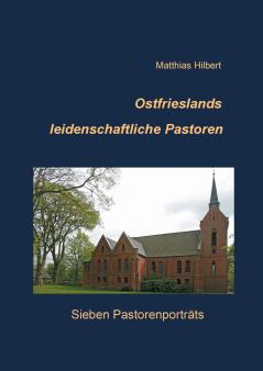 Ostfrieslands leidenschaftliche Pastoren