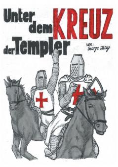 Unter dem Kreuz der Templer