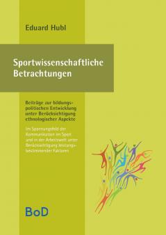 Sportwissenschaftliche Betrachtungen. Im Spannungsfeld der Kommunikation im Sport und in der Arbeitswelt unter Berücksichtigung leistungsbestimmender Faktoren