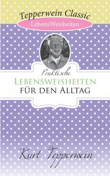 Praktische Lebensweisheiten für den Alltag