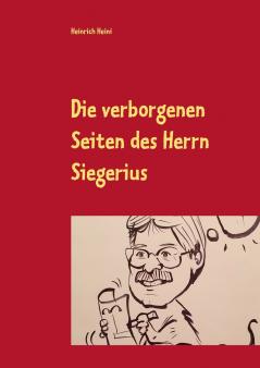 Die verborgenen Seiten des Herrn Siegerius