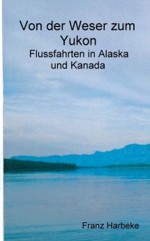 Von der Weser zum Yukon
