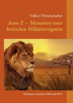 Anne F. - Memoiren einer britischen Militärarztgattin