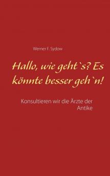 Hallo wie geht`s? Es könnte besser geh`n!