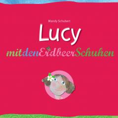 Lucy mit den Erdbeerschuhen