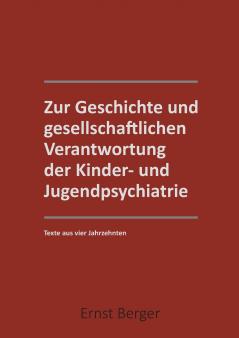 Zur Geschichte und gesellschaftlichen Verantwortung der Kinder- und Jugendpsychiatrie