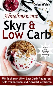 Abnehmen mit Skyr & Low Carb