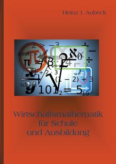 Wirtschaftsmathematik für Schule und Ausbildung