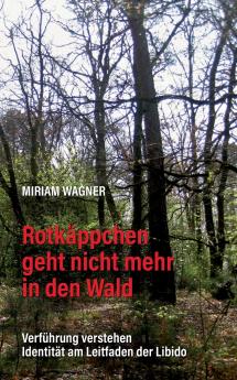 Rotkäppchen geht nicht mehr in den Wald