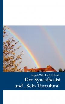 Der Synästhesist und Sein Tusculum