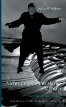 Nichts ungeheurer als der Mensch