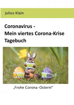Coronavirus - Mein viertes Corona-Krise Tagebuch
