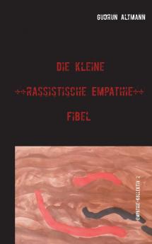 Die kleine rassistische Empathie Fibel