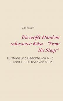 Die weiße Hand im schwarzen Käse - From the Stage
