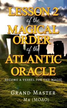 Lesson 2  of the Magical Order of the Atlantic Oracle