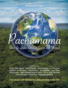Pachamama - Über die Liebe zwischen Natur und Mensch