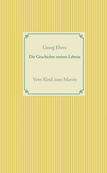 Die Geschichte meines Lebens
