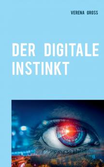 Der digitale Instinkt