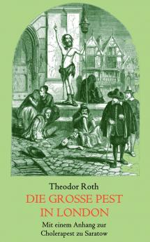 Die große Pest in London. Mit einem Anhang