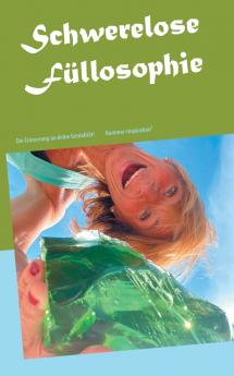 Schwerelose Füllosophie